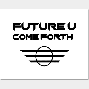 Future U COME FORTH Posters and Art